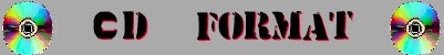 CD FORMAT