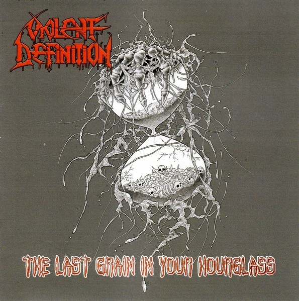 VIOLENT DEFINITION - THE LAST GRAIN IN YOUR HOURGLASS