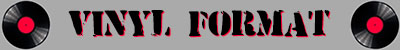 VINYL FORMAT